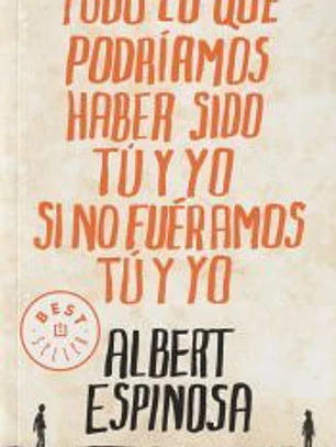 Todo lo que podríamos haber sido tú y yo si no fuéramos tú y yo