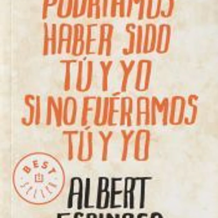 Todo lo que podríamos haber sido tú y yo si no fuéramos tú y yo 1