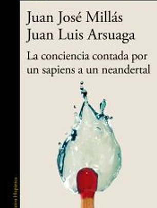 La conciencia contada por un sapiens a un neandertal