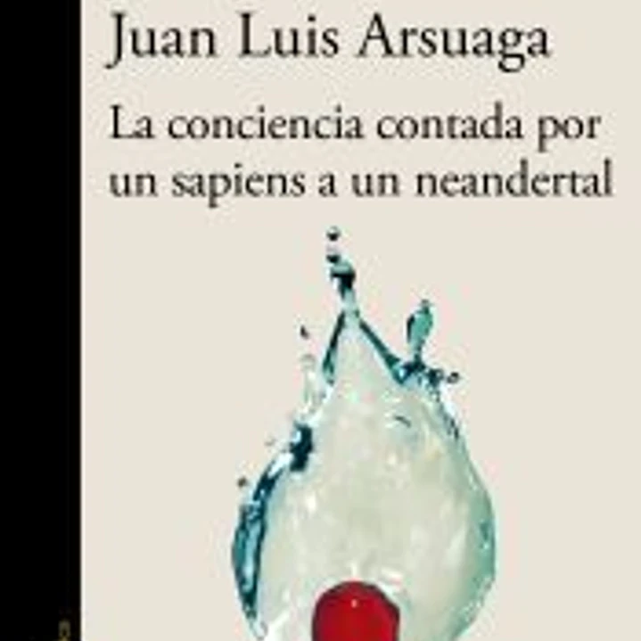 La conciencia contada por un sapiens a un neandertal 1