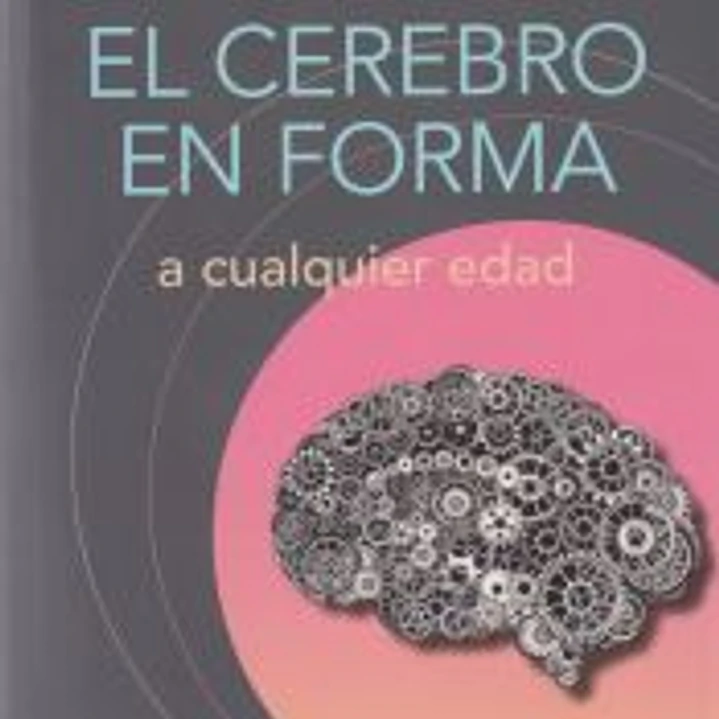 El cerebro en forma a cualquier edad 1