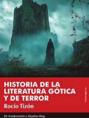 HISTORIA DE LA LITERATURA GÓTICA Y DE TERROR