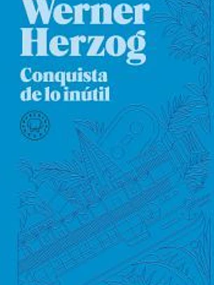 Conquista de lo inútil. Nueva edición.