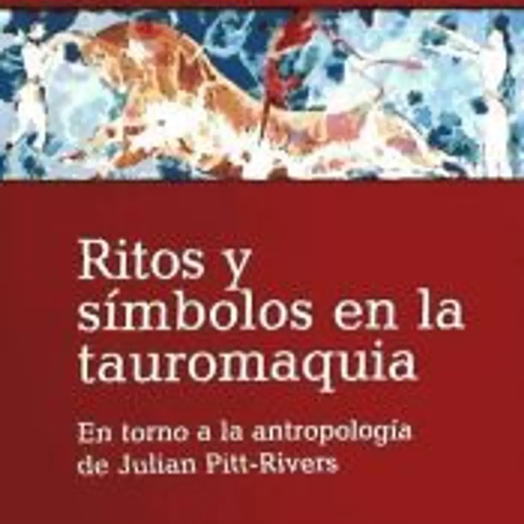 Ritos y símbolos en la tauromaquia : en torno a la antropología de Julian Pitt-Rivers 1