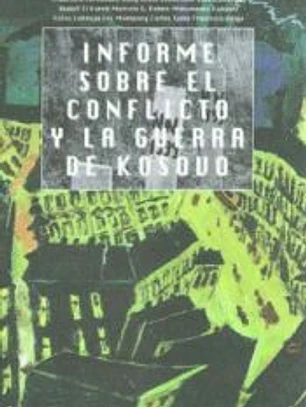 INFORME SOBRE EL CONFLICTO Y LA GUERRA DE KOSOVO