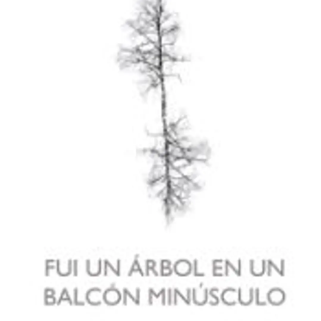 FUI UN ARBOL EN UN BALCON MINUSCULO 1
