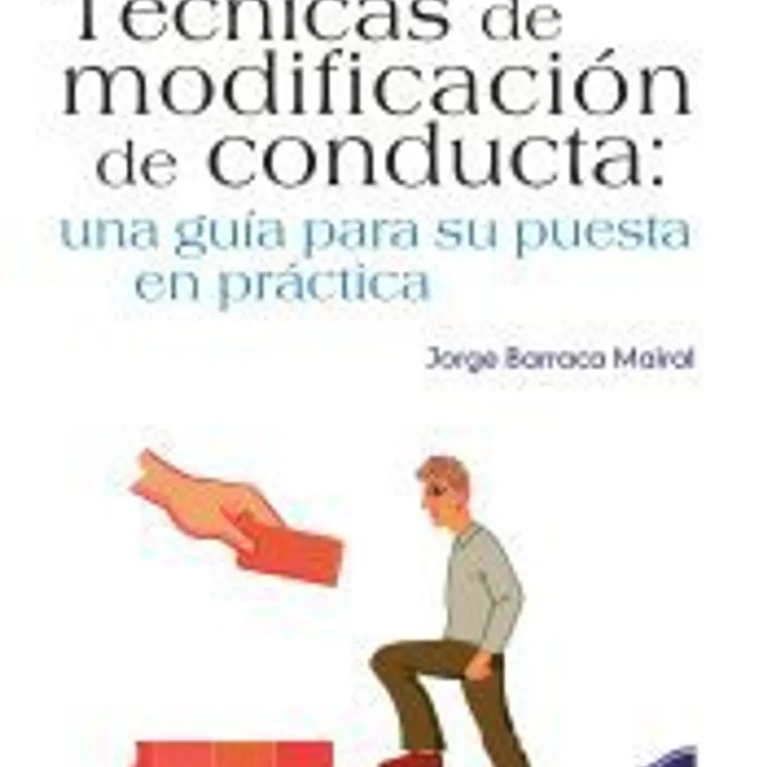 Técnicas de modificación de la conducta: Una guía para su puesta en práctica 1