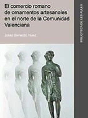 El comercio romano de ornamentos artesanales en el norte de la Comunidad Valenciana