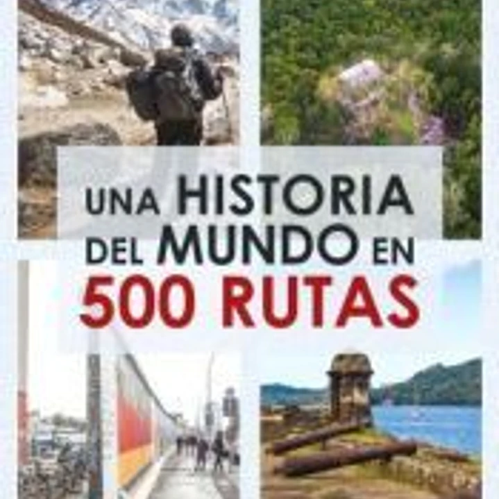 Una historia del mundo en 500 rutas (2024) 1