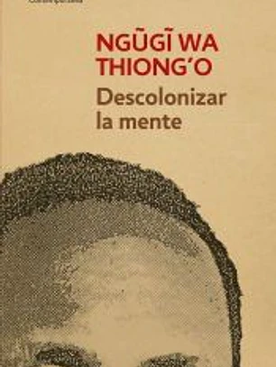 Descolonizar la mente: La política lingüística de la literatura africana