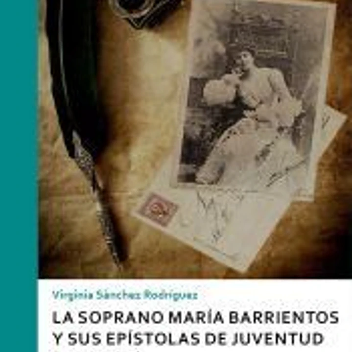 La soprano María Barrientos y sus epístolas de juventud (1905-1906) 1
