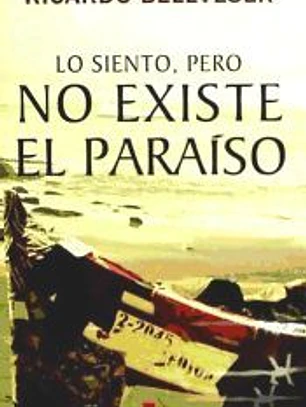 LO SIENTO, PERO NO EXISTE EL PARAISO