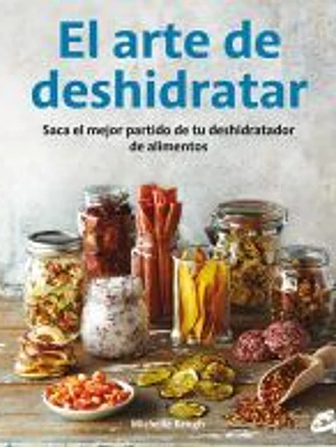 El arte de deshidratar