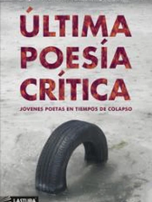 Última poesía crítica. jóvenes poetas en tiempo de colapso