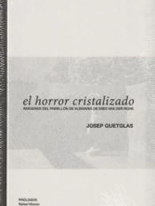 HORROR CRISTALIZADO,EL . Imagenes del Pabellón de Barcelona de Mies van der Rohe