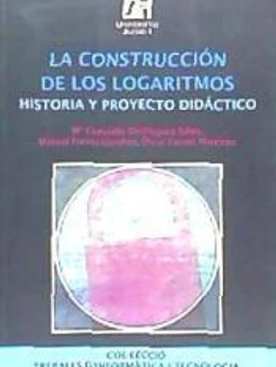 La construcción de los logaritmos.: Historia y proyecto didáctico