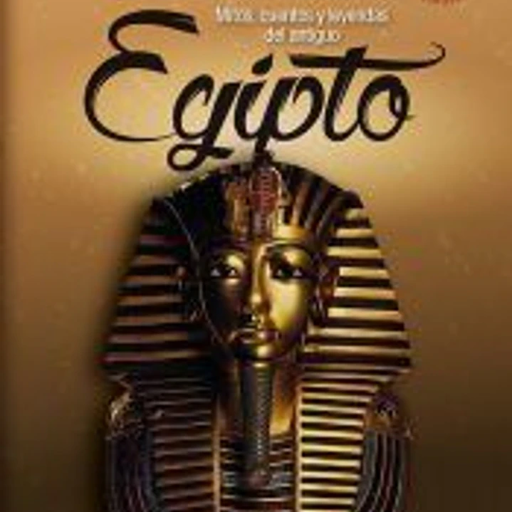 Mitos, cuentos y leyendas del antiguo Egipto 1