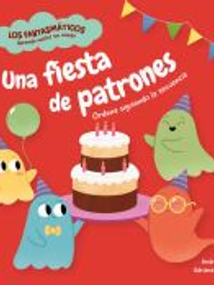 Los fantasmáticos. Una fiesta de patrones: Ordena siguiendo la secuencia