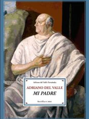 Adriano del Valle, mi padre. Prólogo de Juan Manuel Bonet