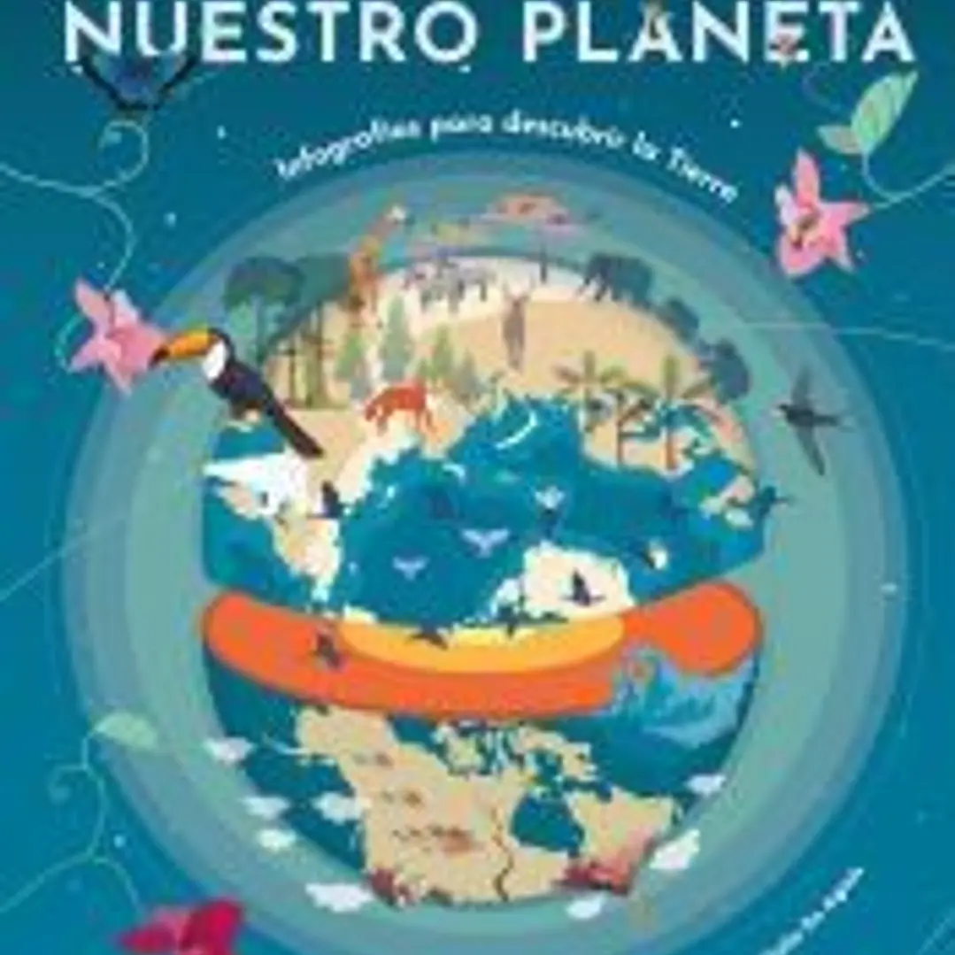 Nuestro planeta. Infografías para descubrir la Tierra 1