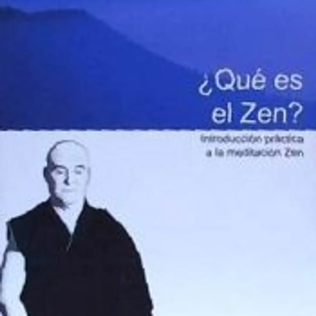 Que es el Zen. Introducción práctica a la meditación Zen 1
