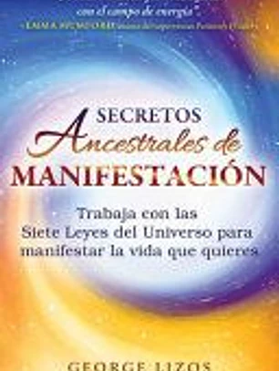 Secretos ancestrales de manifestación