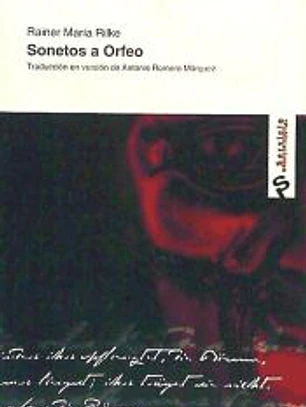 SONETOS A ORFEO. TRADUCCION EN VERSION DE ANTONIO ROMERO MARQUEZ (IUNICAJA)