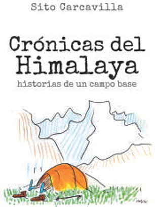 Crónicas del Himalaya: historias de un campo base