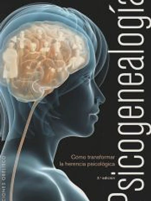 Psicogenealogía: Cómo transformar la herencia psicológica.
