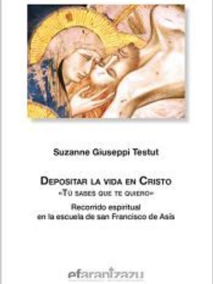 Depositar la vida en Cristo