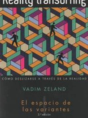 REALITY TRANSURFING. El espacio de las variantes. Vol I.