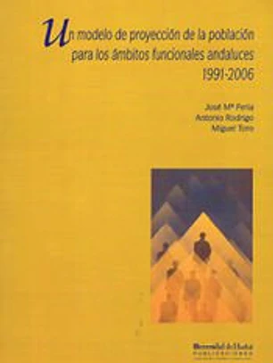 Un modelo de proyección de la población para los ámbitos funcionales andaluces : 1991-2006
