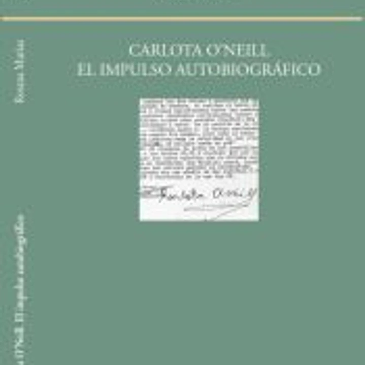Carlota O'Neill. El impulso autobiográfico 1