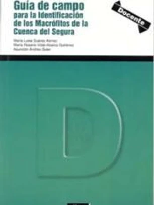 Guía de campo para la identificación de los macrófitos de la Cuenca del Segura