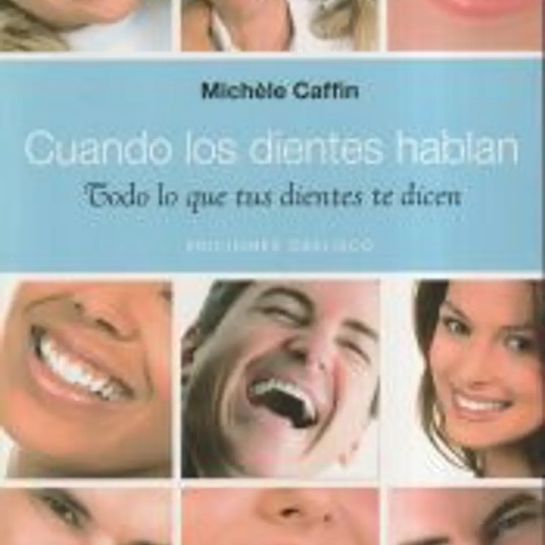 Cuando los dientes hablan : todo lo que los dientes te dicen 1