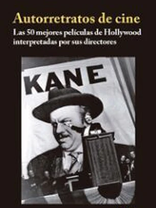 Autorretratos de cine: Los 50 mejores películas de Hollywood interpretadas por sus directores
