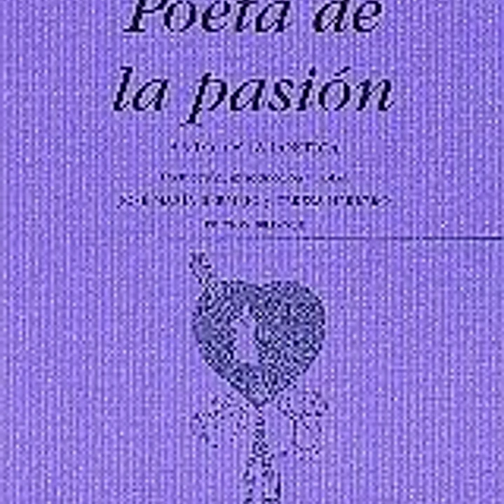 Poeta de la pasión. 1
