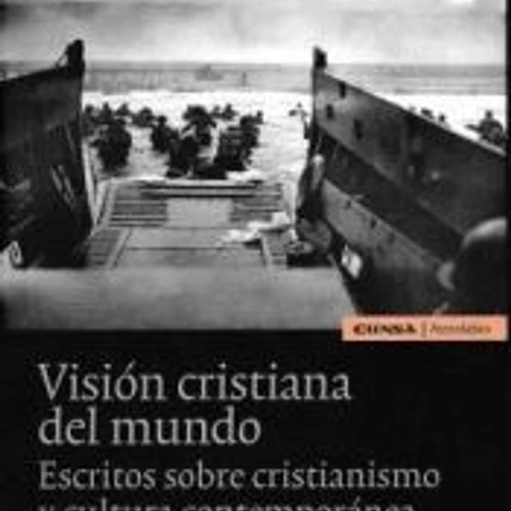 Visión cristiana del mundo: Escritos sobre cristianismo y cultura contemporánea 1