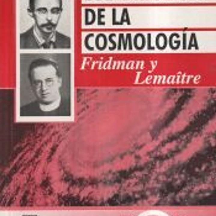 Los orígenes de la cosmología: Fridman y Lemaître 1