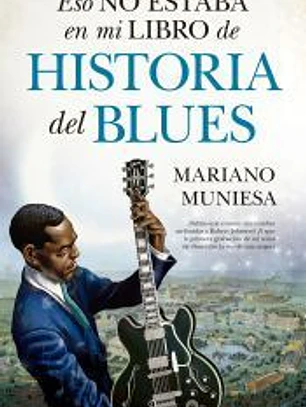 Eso no estaba en mi libro de historia del blues