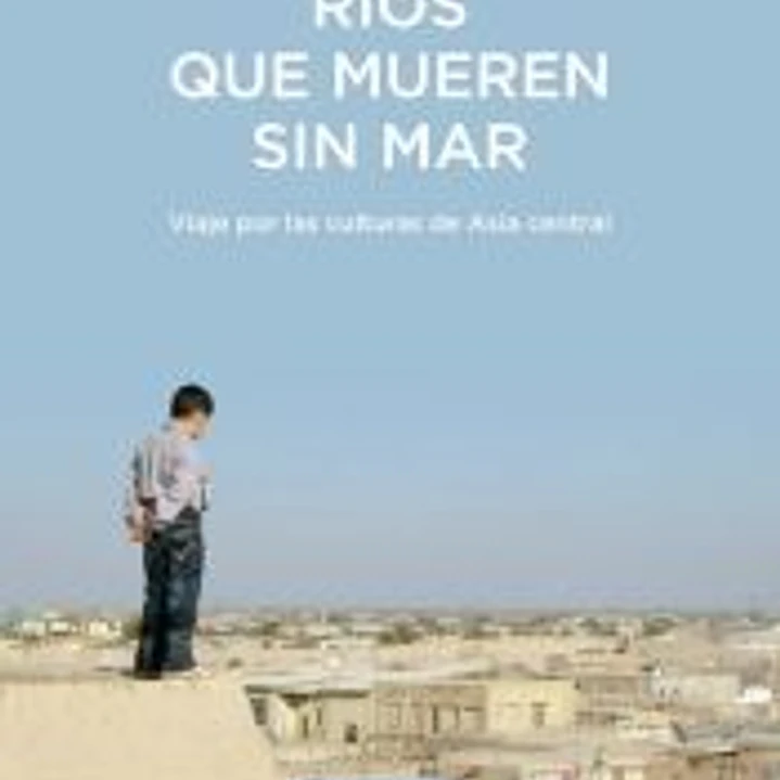 Ríos que mueren sin mar 1