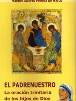 El Padrenuestro. La oración trinitaria de los hijos de Dios