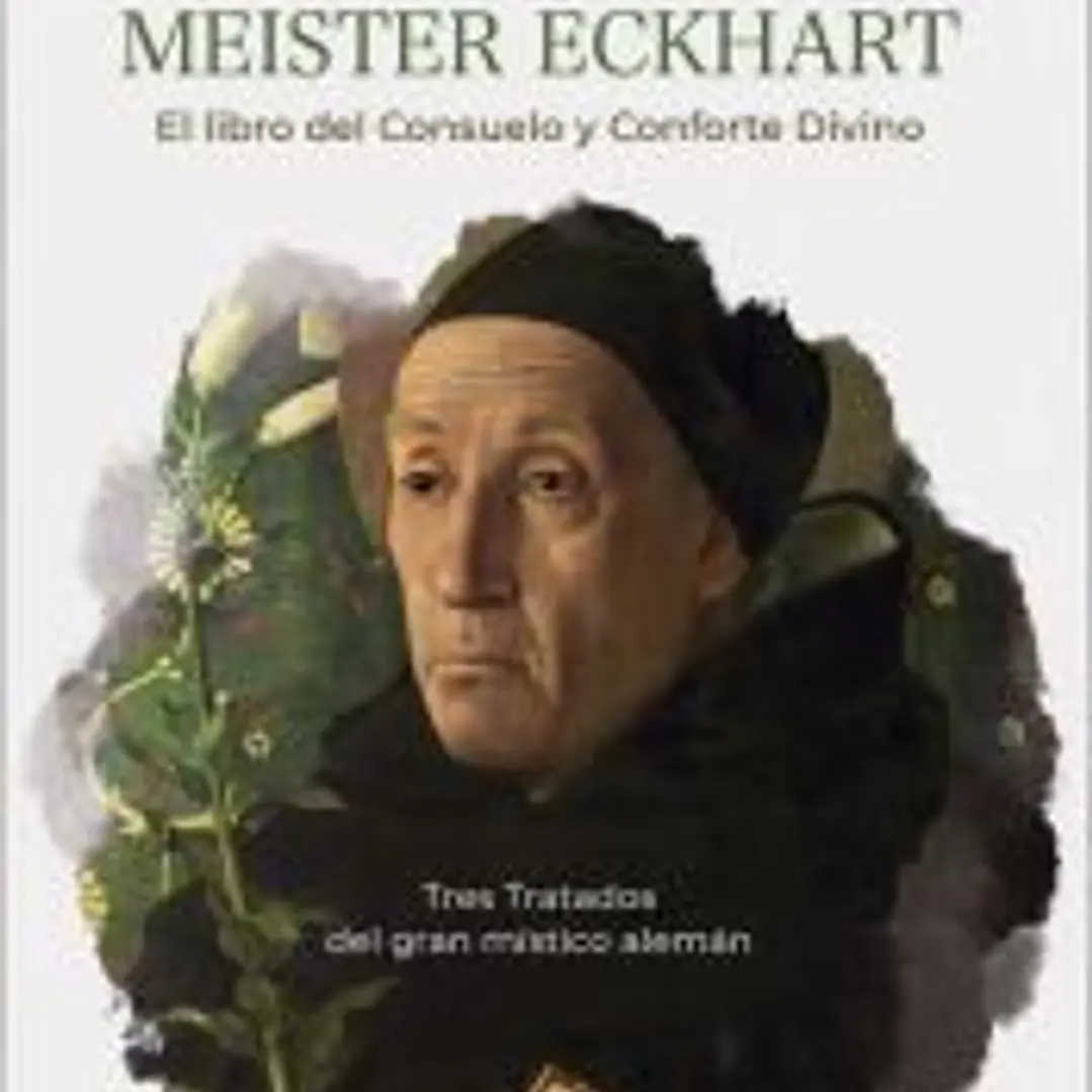 Meister Eckhart. El libro del consuelo y conforte Divino 1