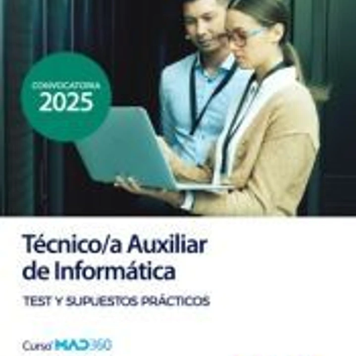 Técnico/a Auxiliar de Informática (acceso libre). Test y Supuestos prácticos. Administración General del Estado 1
