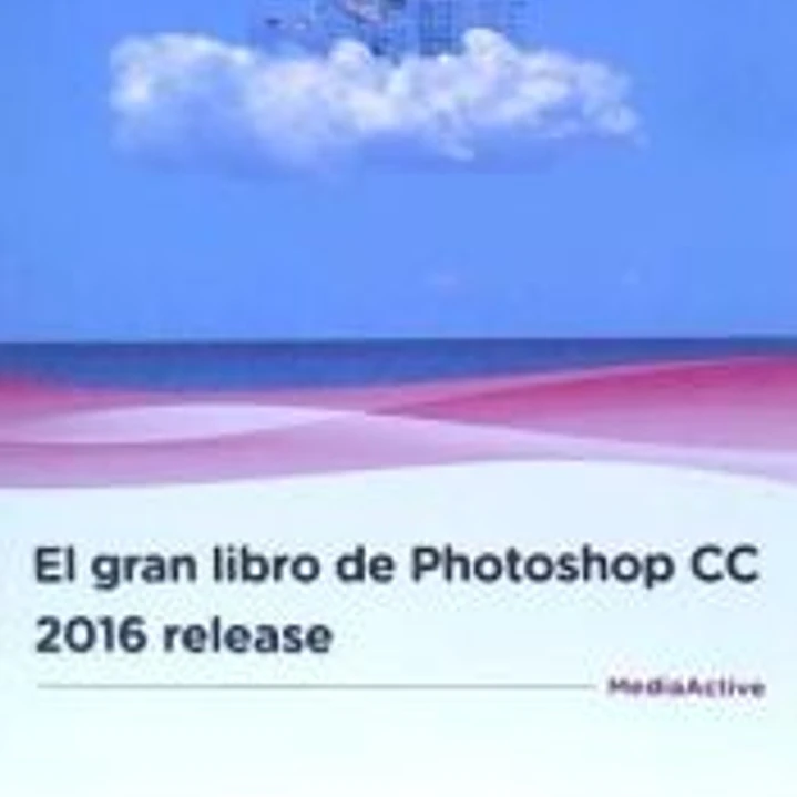 El gran libro de Photoshop CC 2016 release 1