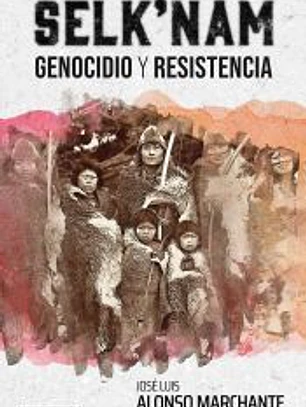 Selk\'nam. Genocidio y resistencia