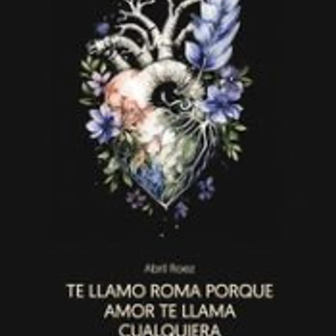 Te llamo Roma porque amor te llama cualquiera 1