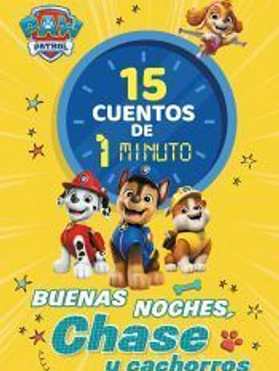 Paw Patrol | Patrulla Canina. Recopilatorio de cuentos - 15 cuentos de 1 minuto. Buenas noches, Chase