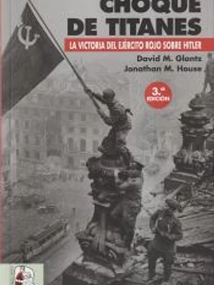 Choque de titanes: La victoria del Ejército Rojo sobre Hitler