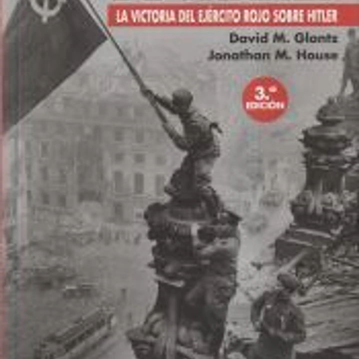 Choque de titanes: La victoria del Ejército Rojo sobre Hitler 1